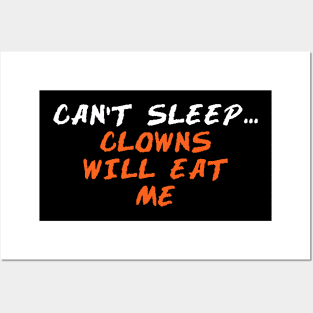 CAN’T SLEEP... CLOWNS WILL EAT ME Posters and Art